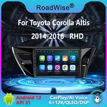 Roadwise 8+256 Android Automobilio Radijo Toyota Corolla E170 E180 Altis RHD 2013 - 2016 Multimedijos Carplay 4G DVD 2DIN GPS Autoradio